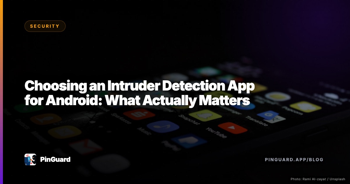 Choosing an Intruder Detection App for Android: What Actually Matters