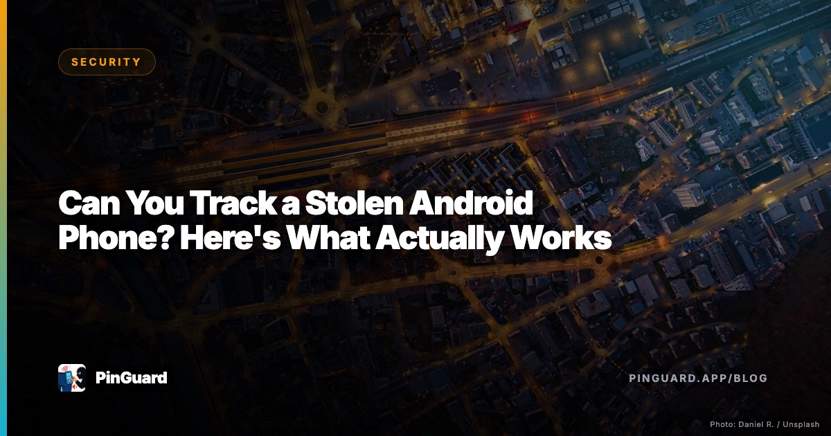 Can You Track a Stolen Android Phone? Here's What Actually Works
