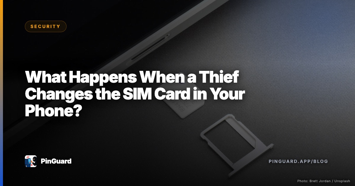 What Happens When a Thief Changes the SIM Card in Your Phone?